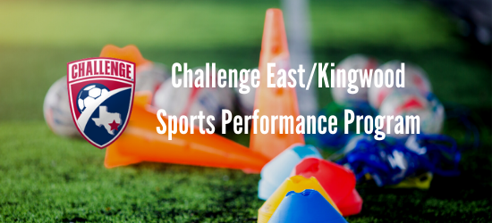 Registration Open for Challenge East/Kingwood Sports Performace Program